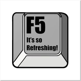 F5 - It's So Refreshing Posters and Art